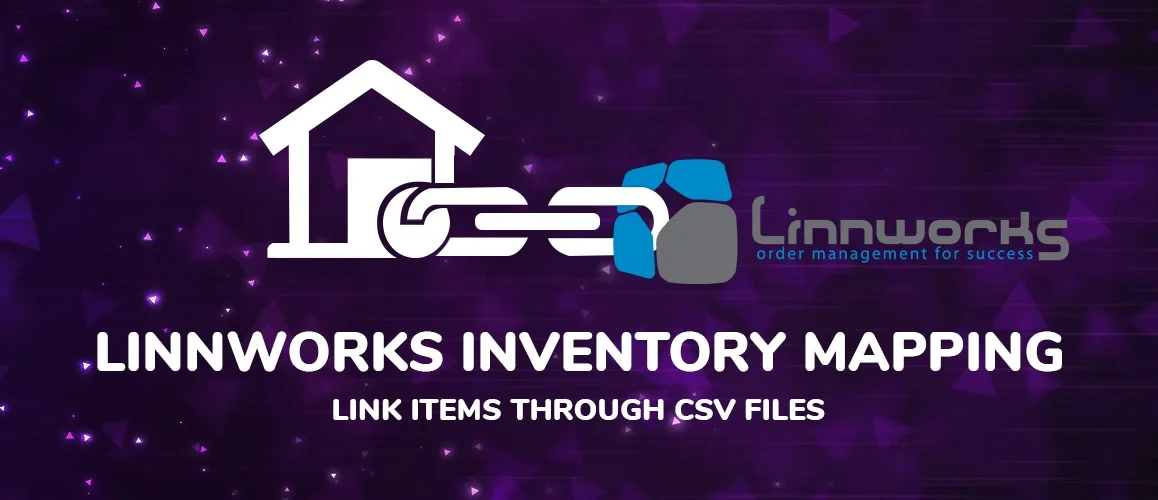 Linnworks Inventory Mapping | How To Link Items Through CSV